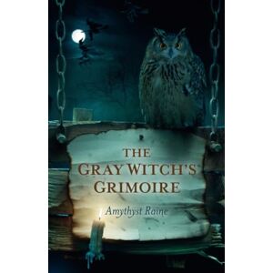 Amythyst, Raine Gray Witch's Grimoire, The Amythyst, Raine Gray Witch's Grimoire, The