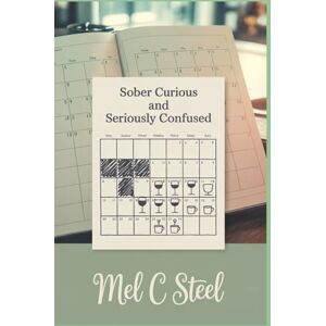 Steel, Mel C. Sober Curious: and Seriously Confused (Blue Tears Rising) Steel, Mel C. Sober Curious: and Seriously Confused (Blue Tears Rising)