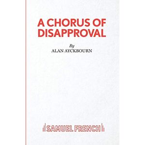 Ayckbourn, Alan A Chorus of Disapproval (Acting Edition S.) Ayckbourn, Alan A Chorus of Disapproval (Acting Edition S.)