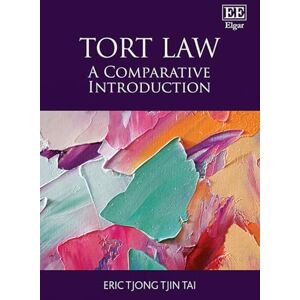 Tjong Tjin Tai, Eric Tort Law: A Comparative Introduction Tjong Tjin Tai, Eric Tort Law: A Comparative Introduction