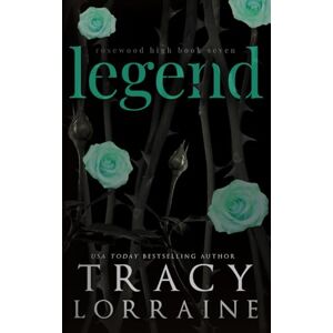 Lorraine, Tracy Legend: A Dark High School Bully Romance (ROSEWOOD HIGH: SPECIAL EDITION) Lorraine, Tracy Legend: A Dark High School Bully Romance (ROSEWOOD HIGH: SPECIAL EDITION)