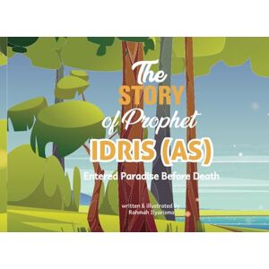 Ilyarisma, Rahmah Prophet Idris AS: Enter Paradise before Death Ilyarisma, Rahmah Prophet Idris AS: Enter Paradise before Death