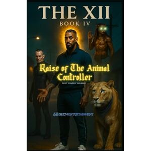 Gilmore, Cory Crazed THE XII BOOK IV: Raise of The Animal Controller (Uniq-Verse: Earth 2) Gilmore, Cory Crazed THE XII BOOK IV: Raise of The Animal Controller (Uniq-Verse: Earth 2)