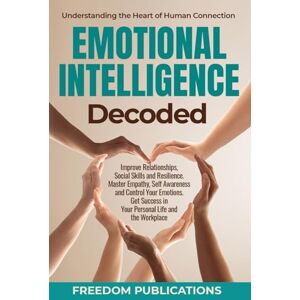 PUBLICATIONS, FREEDOM Emotional Intelligence Decoded: Improve Relationships, Social Skills and Resilience. Master Empathy, Self Awareness and Control Your Emotions. Get Success in Your Personal Life and the Workplace. PUBLICATIONS, FREEDOM Emotional Intelligence Decoded: Improve Relationships, Social Skills and Resilience. Master Empathy, Self Awareness and Control Your Emotions. Get Success in Your Personal Life and the Workplace.