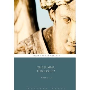Saint Thomas Aquinas The Summa Theologica: Volume 2 (9 Volumes) Saint Thomas Aquinas The Summa Theologica: Volume 2 (9 Volumes)