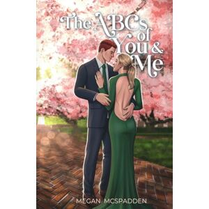 McSpadden, Megan The ABCs of You & Me: A best friend's brother romance (Right Place, Right Time) McSpadden, Megan The ABCs of You & Me: A best friend's brother romance (Right Place, Right Time)