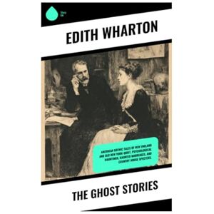 Wharton, Edith The Ghost Stories: American Gothic tales of New England and Old New York—quiet, psychological hauntings, haunted marriages, and country house specters. Wharton, Edith The Ghost Stories: American Gothic tales of New England and Old New York—quiet, psychological hauntings, haunted marriages, and country house specters.