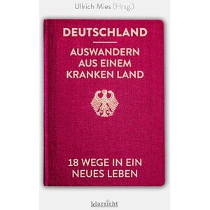 Deutschland Auswandern aus einem kranken Land: 18 Wege in ein neues Leben Deutschland Auswandern aus einem kranken Land: 18 Wege in ein neues Leben
