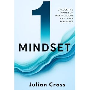 Cross 1st Mindset: Unlock the Power of Mental Focus and Self Discipline Cross 1st Mindset: Unlock the Power of Mental Focus and Self Discipline