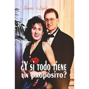 Light, Saana´s ¿Y si todo tiene un propósito? Light, Saana´s ¿Y si todo tiene un propósito?