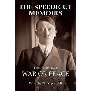 Joll, Christopher The Speedicut Memoirs: War or Peace Joll, Christopher The Speedicut Memoirs: War or Peace