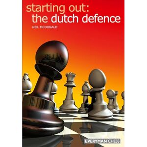 McDonald, Neil The Dutch Defence (Starting Out Series) McDonald, Neil The Dutch Defence (Starting Out Series)