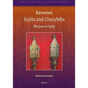 Simonsohn, Shlomo Between Scylla and Charybdis: The Jews in Sicily: 43 (Brill's Jewish Studies) Simonsohn, Shlomo Between Scylla and Charybdis: The Jews in Sicily: 43 (Brill's Jewish Studies)