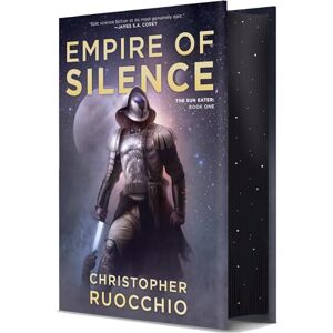 Ruocchio, Christopher Empire of Silence (Deluxe Hardcover) (Sun Eater) Ruocchio, Christopher Empire of Silence (Deluxe Hardcover) (Sun Eater)
