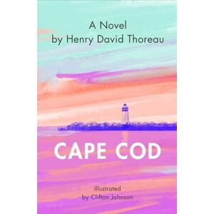 Thoreau, Henry David Cape Cod: Classic American Travel Literature with Orginal Photos Thoreau, Henry David Cape Cod: Classic American Travel Literature with Orginal Photos