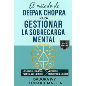 ivy, isadora El método de Deepak Chopra para gestionar la sobrecarga mental ivy, isadora El método de Deepak Chopra para gestionar la sobrecarga mental