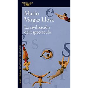Llosa, Mario Vargas La Civilizaciaon del Espectaaculo (Hispánica) Llosa, Mario Vargas La Civilizaciaon del Espectaaculo (Hispánica)
