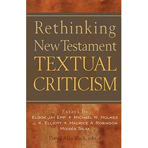 Black, David Alan Rethinking New Testament Textual Criticism Black, David Alan Rethinking New Testament Textual Criticism