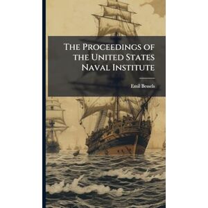 Bessels, Emil The Proceedings of the United States Naval Institute Bessels, Emil The Proceedings of the United States Naval Institute