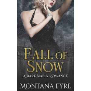 Fyre, Montana Fall of Snow: A Dark Mafia Romance (Frost Industries) Fyre, Montana Fall of Snow: A Dark Mafia Romance (Frost Industries)