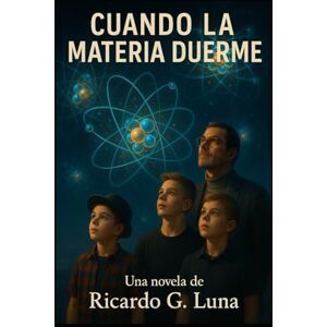 Luna, Gustavo CUANDO LA MATERIA DUERME: El mundo tiene un nuevo alguacil y tiene acento mexicano Luna, Gustavo CUANDO LA MATERIA DUERME: El mundo tiene un nuevo alguacil y tiene acento mexicano