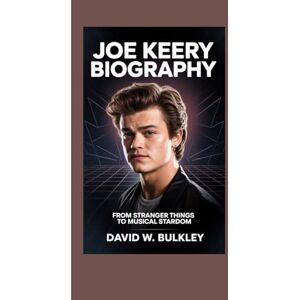 W. BULKLEY, DAVID JOE KEERY BIOGRAPHY: From Stranger Things To Musical Stardom W. BULKLEY, DAVID JOE KEERY BIOGRAPHY: From Stranger Things To Musical Stardom