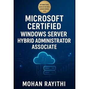 Rayithi, Mohan Microsoft Certified: Windows Server Hybrid Administrator Associate Rayithi, Mohan Microsoft Certified: Windows Server Hybrid Administrator Associate