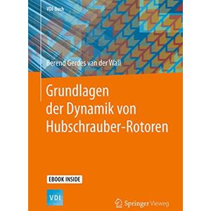 van der Wall, Berend Gerdes Grundlagen der Dynamik von Hubschrauber-Rotoren: Includes Digital Download (VDI-Buch) van der Wall, Berend Gerdes Grundlagen der Dynamik von Hubschrauber-Rotoren: Includes Digital Download (VDI-Buch)