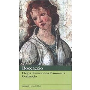 Boccaccio, Giovanni Elegia di madonna Fiammetta-Corbaccio Boccaccio, Giovanni Elegia di madonna Fiammetta-Corbaccio