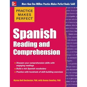 Rochester, Myrna Bell Practice Makes Perfect Spanish Reading and Comprehension (Practice Makes Perfect Series) Rochester, Myrna Bell Practice Makes Perfect Spanish Reading and Comprehension (Practice Makes Perfect Series)