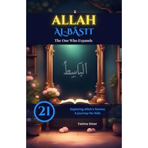 Omer, F Allah Al-Bāsit – The One Who Expands: Discover how Allah Al-Bāsit gently expands hearts, time, and the universe — through five heartwarming stories ... (Exploring Allah's Names: A Journey for Kids) Omer, F Allah Al-Bāsit – The One Who Expands: Discover how Allah Al-Bāsit gently expands hearts, time, and the universe — through five heartwarming stories ... (Exploring Allah's Names: A Journey for Kids)