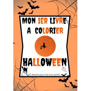 EUGENE, Alixela Mon 1er Livre de Coloriage Halloween : 50 dessins faciles et mignons pour les tout-petits: Activité créative et amusante pour les enfants dès 2 Ans livre à colorier EUGENE, Alixela Mon 1er Livre de Coloriage Halloween : 50 dessins faciles et mignons pour les tout-petits: Activité créative et amusante pour les enfants dès 2 Ans livre à colorier