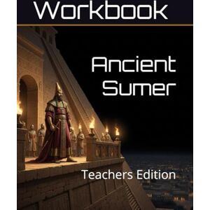 Links, Academic Ancient Sumer Curriculum Workbook: Teachers Edition (World History Curriculum Workbooks) Links, Academic Ancient Sumer Curriculum Workbook: Teachers Edition (World History Curriculum Workbooks)