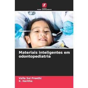 Sai Preethi, Vella Materiais inteligentes em odontopediatria Sai Preethi, Vella Materiais inteligentes em odontopediatria