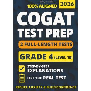 Harrison, Dorian J. COGAT Grade 4 Test Prep with 2 Full-Length Practice Exams: Gain Confidence with Clear Explanations, Master the Format to Reduce Anxiety, and Excel on Test Day Harrison, Dorian J. COGAT Grade 4 Test Prep with 2 Full-Length Practice Exams: Gain Confidence with Clear Explanations, Master the Format to Reduce Anxiety, and Excel on Test Day