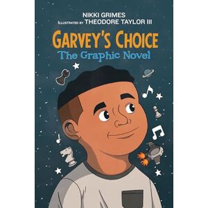 Grimes, Nikki Garvey's Choice: The Graphic Novel Grimes, Nikki Garvey's Choice: The Graphic Novel