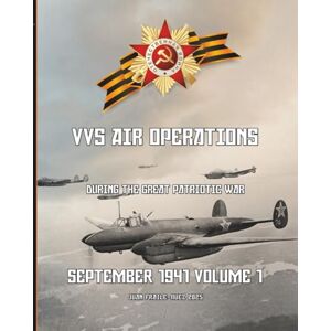 FRAILE-NUEZ, JUAN September 1941 Volume 1: VVS Air Operations during the Great Patriotic War FRAILE-NUEZ, JUAN September 1941 Volume 1: VVS Air Operations during the Great Patriotic War