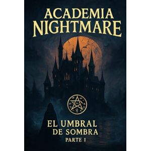 Ohana, Zucritichi ACADEMIA NIGHTMARE: El Umbral de la Sombra – Parte I Ohana, Zucritichi ACADEMIA NIGHTMARE: El Umbral de la Sombra – Parte I