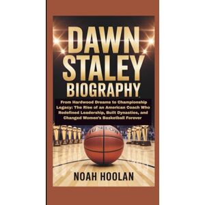 HOOLAN, NOAH DAWN STALEY BIOGRAPHY: From Hardwood Dreams to Championship Legacy: The Rise of an American Coach Who Redefined Leadership, Built Dynasties, and Changed Women’s Basketball Forever HOOLAN, NOAH DAWN STALEY BIOGRAPHY: From Hardwood Dreams to Championship Legacy: The Rise of an American Coach Who Redefined Leadership, Built Dynasties, and Changed Women’s Basketball Forever