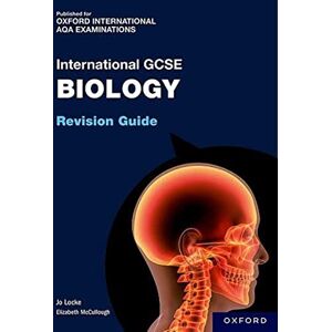 Locke, Jo OxfordAQA International GCSE Biology (9201): Revision Guide Locke, Jo OxfordAQA International GCSE Biology (9201): Revision Guide