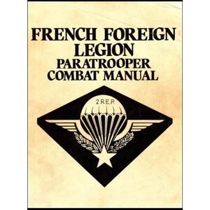 French Army French Foreign Legion Paratrooper Combat Manual French Army French Foreign Legion Paratrooper Combat Manual
