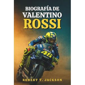 Jackson BIOGRAFÍA DE VALENTINO ROSSI: De las polvorientas calles de Urbino a la inmortalidad en MotoGP: la verdadera historia de pasión, perseverancia y carreras sin límites Jackson BIOGRAFÍA DE VALENTINO ROSSI: De las polvorientas calles de Urbino a la inmortalidad en MotoGP: la verdadera historia de pasión, perseverancia y carreras sin límites