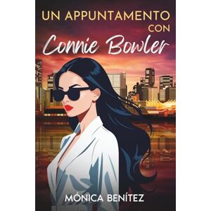 Benítez, Mónica Un appuntamento con Connie Bowler Benítez, Mónica Un appuntamento con Connie Bowler