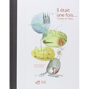 Domergue, Agnès Il était une fois...: Contes en haïku Domergue, Agnès Il était une fois...: Contes en haïku