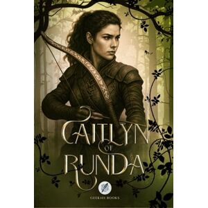 Books, Geek101 Caitlyn of Runda: Grimdark Fantasy of Ancient Woods, Betrayal, and the Weight of Choice (Krovaris Realm Stories) Books, Geek101 Caitlyn of Runda: Grimdark Fantasy of Ancient Woods, Betrayal, and the Weight of Choice (Krovaris Realm Stories)
