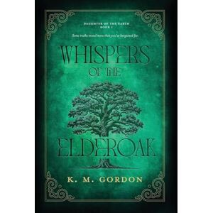 K&M Whispers of the Elderoak: 1 K&M Whispers of the Elderoak: 1