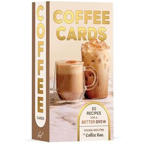 Nguyen, Vivian Coffee Cards: 50 Recipes for a Better Brew Nguyen, Vivian Coffee Cards: 50 Recipes for a Better Brew