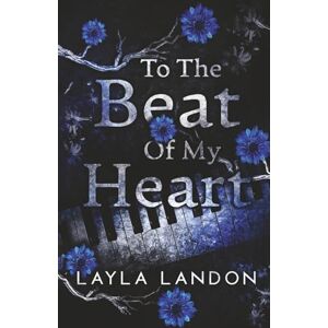 Landon, Layla To The Beat of My Heart: Discreet Version (Dark Fractured Hearts) Landon, Layla To The Beat of My Heart: Discreet Version (Dark Fractured Hearts)