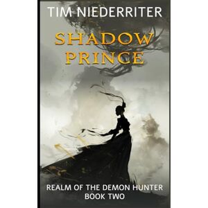 Niederriter, Tim Shadow Prince (Realm of the Demon Hunter) Niederriter, Tim Shadow Prince (Realm of the Demon Hunter)