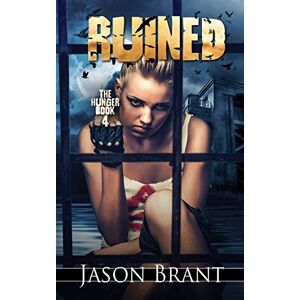Brant, Jason Ruined: 4 (The Hunger) Brant, Jason Ruined: 4 (The Hunger)